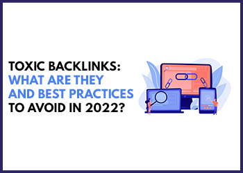 Toxic backlinks to avoid in 2022